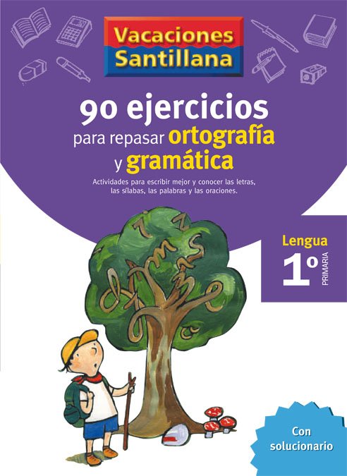 VACACIONES SANTILLANA 1 PRIMARIA 90 EJERCICIOS PARA REPASAR ORTOGRAFIA Y GRAMATICA