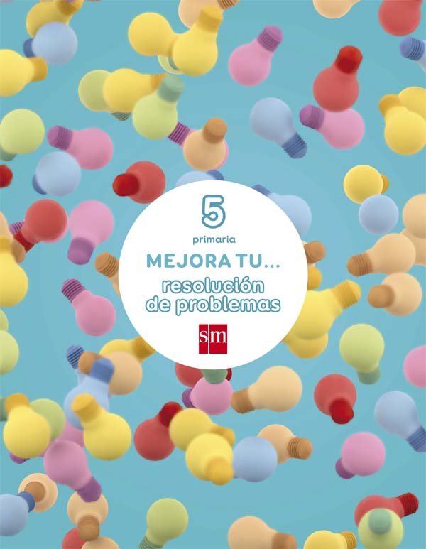 Mejora tu... resolución de problemas. 5 Primaria