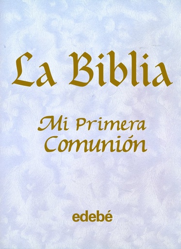 [978-84-236-6348-4] LA BIBLIA.MI PRIMERA COMUNIÓN