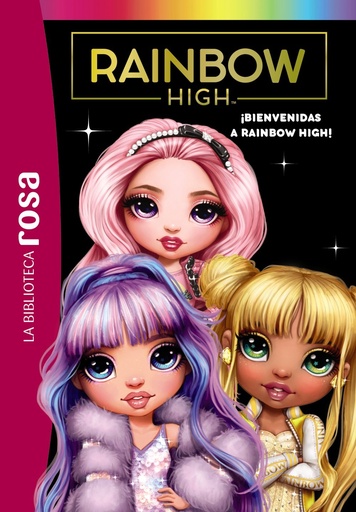 [978-84-19316-22-6] La Biblioteca rosa. Rainbow High, 1. ¡Bienvenidas a Rainbow High!