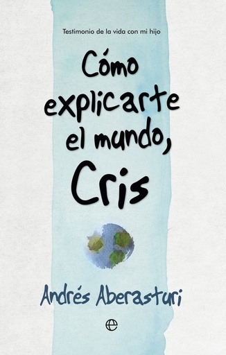 [978-84-9060-717-6] Cómo explicarte el mundo, Cris