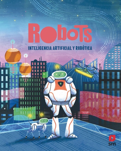 [978-84-1182-897-0] Robots. Inteligencia artificial y robótica