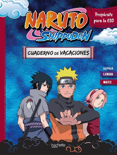 [978-84-10301-10-8] Cuaderno de vacaciones Naruto Shippuden. Prepárate para la ESO: repasa Lengua y Mates