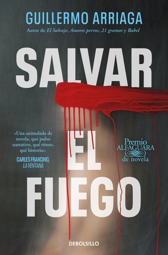 [978-84-663-7323-4] Salvar el fuego (Premio Alfaguara de novela 2020)