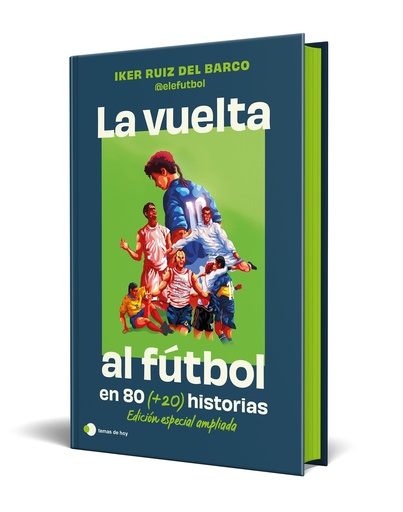 [979-13-87869-33-5] La vuelta al futbol en 80 (+20) historias. Edición especial con cantos tintados