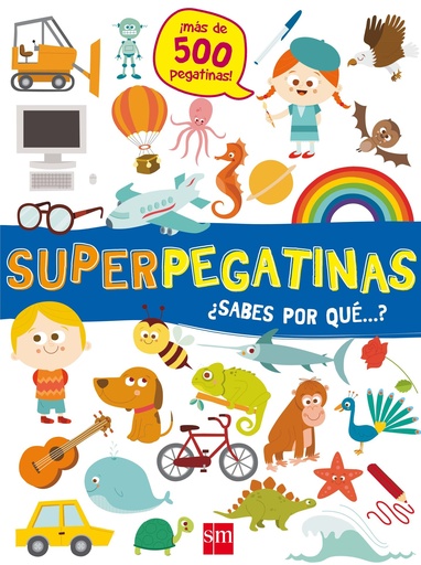 [978-84-9107-310-9] Superpegatinas ¿sabes por qué...?