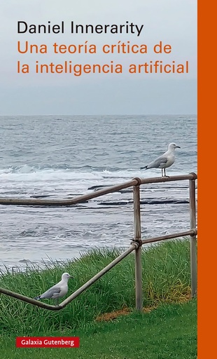 [978-84-10317-18-5] Una teoría crítica de la inteligencia artificial